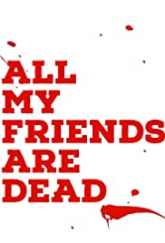 ดูหนังออนไลน์ ดูหนัง HD All My Friends Are Dead (2021) ปาร์ตี้สิ้นเพื่อน (Netflix)