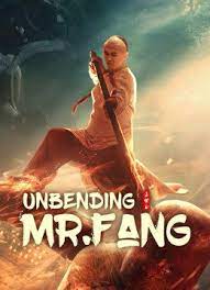 ดูหนังออนไลน์ ดูหนัง HD Unbending Mr.Fang (2021) ฟางซื่ออวี้ ยอดกังฟูกระดูกเหล็ก