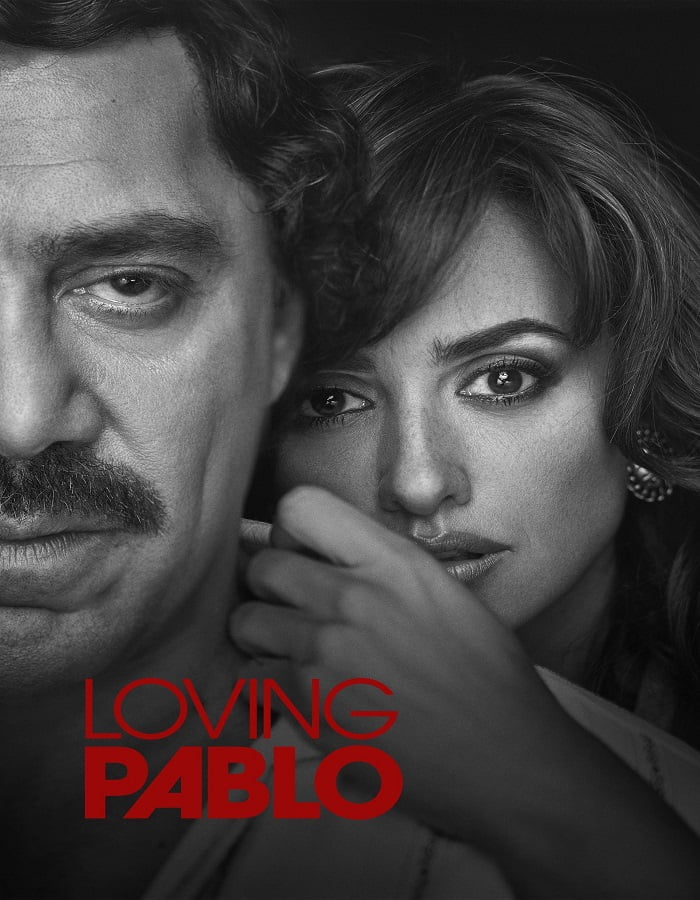 ดูหนังออนไลน์ ดูหนัง HD Loving Pablo (2017) ปาโบล เอสโกบาร์ ด้วยรักและความตาย